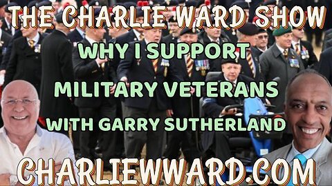 WHY I SUPPORT MILITARY VETERANS WITH GARRY SUTHERLAND & CHARLIE WARD