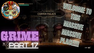 GRIME PC Walkthrough Gameplay Part 17 - CARVEN PALACE (FULL GAME)