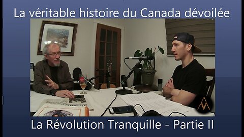 La véritable histoire du Canada dévoilée ep 09: La Révolution Tranquille - Partie II