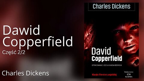 Dawid Copperfield Część 3/3 - Charles Dickens