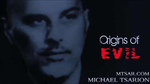 Michael Tsarion - The Origins of Evil (2005)