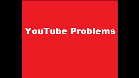 YouTube Problems