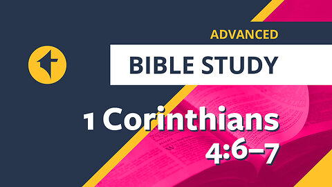 Bible Study: 1 Corinthians 4:6–7