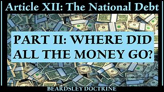 Beardsley Doctrine: Article XII Part II-Where Did All The Money Go?