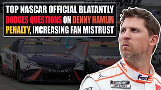 Top NASCAR Official Blatantly Dodges Questions on Denny Hamlin Penalty, Increasing Fan Mistrust