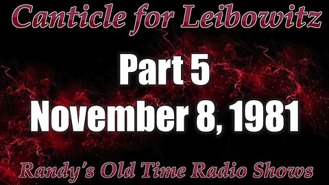 A Canticle for Leibowitz PART 5 November 8, 1981