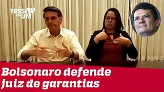 Em live, Jair Bolsonaro defende juiz de garantias