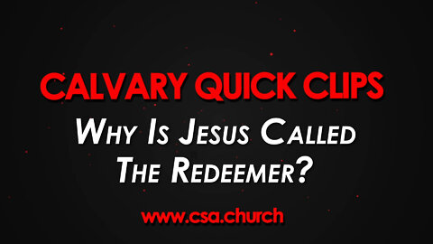 Why Is Jesus Called The Redeemer?