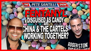 Fentanyl Disguised as Candy, are the Cartels and China Working Together Kill Innocent Kids?
