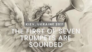 The First of Seven Trumpets Sounded in Kiev, Ukraine 2011