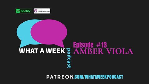 What A Week! #13 - Amber Viola