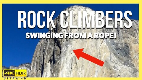 Yosemite National Park - Rock Climbers scale El Capitan in Yosemite! SWINGING 800 feet in the air!