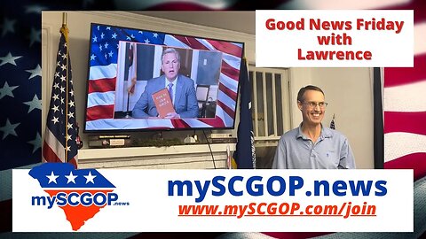 mySCGOP.news - Good News Friday With Lawrence #GoodNews #Grassroots #GreenvilleSC Oct 11, 2023