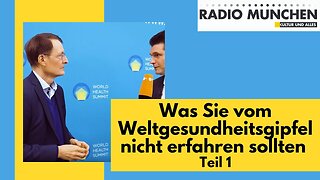 Was Sie vom Weltgesundheitsgipfel nicht erfahren sollten - Teil 1@Radio München