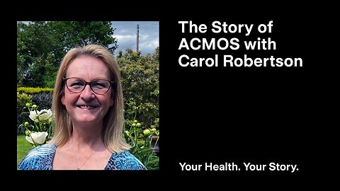 The Story of the ACMOS Method with Carol Robertson