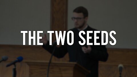 The Two Seeds – Sunday Bible Study – December 12, 2021