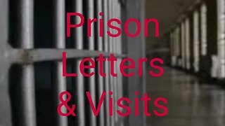 Prison Visits and Letters