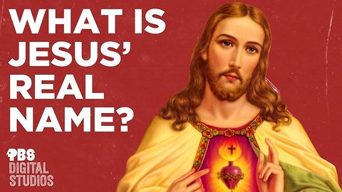 What Was Jesus' Real Name?