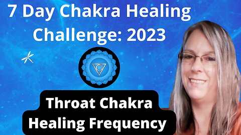 Throat Chakra Day 5 of 7 Day Chakra Healing Challenge 2023 Unblock All 7 Chakras