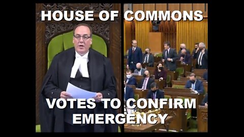 Canada's House of Commons Votes to Confirm the Declaration of Emergency: 185 Yes 151 No |Feb 21 2022