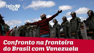 Confronto na fronteira entre Brasil e Venezuela mata duas pessoas e deixa dezenas feridas
