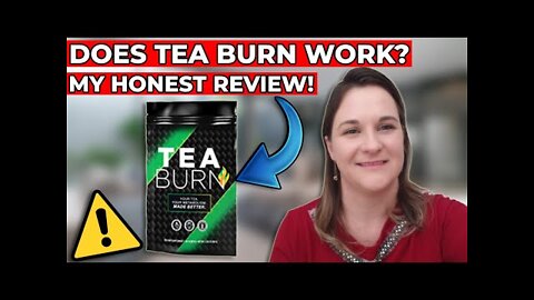 TEA BURN REVIEW - My HONEST TEA BURN SUPPLEMENT REVIEW - TEA BURN REVIEWS - Tea Burn 2022