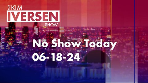 No Show Today: 06-18-24