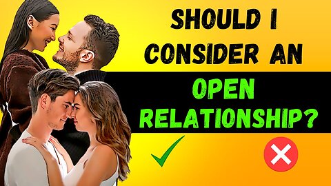 What Is Open relationship - Reasons Why You Should Consider An Open Relationship.