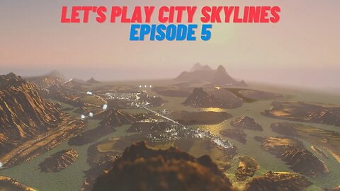 Let's Play some City Skylines Episode 5