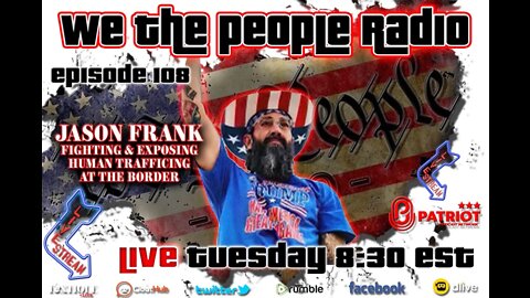 #108 We The People Radio - Jason Frank - Fighting & Exposing Human Trafficking at the Border