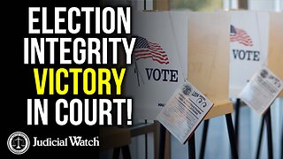 Election Integrity VICTORY in Court!