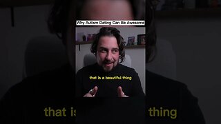 Why Autism Dating Can Be Awesome @TheAspieWorld #autism #shorts #actuallyautistic