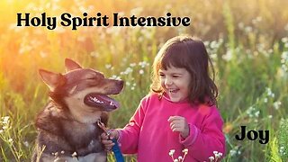 Holy Spirit Intensive | The Fruit of the Spirit: Joy