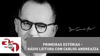 Primeiras Estórias - Rádio Leitura com Carlos Andreazza