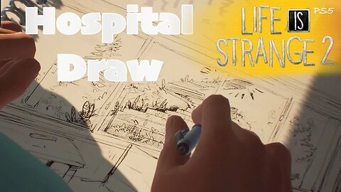 Hospital Drawing (61) Life is Strange 2 [Lets Play PS5]