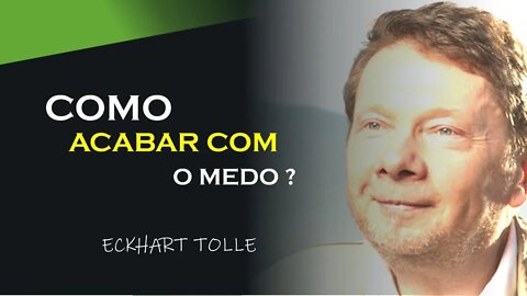 COMO ACABAR COM O MEDO, ECKHART TOLLE DUBLADO