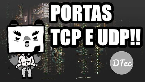 Entenda o que são as portas TCP e UDP em 3 minutos