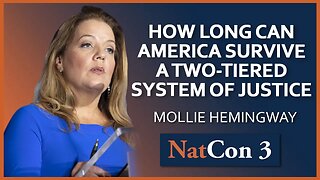 Mollie Hemingway | How Long Can America Survive a Two-Tiered System of Justice? | NatCon 3 Miami