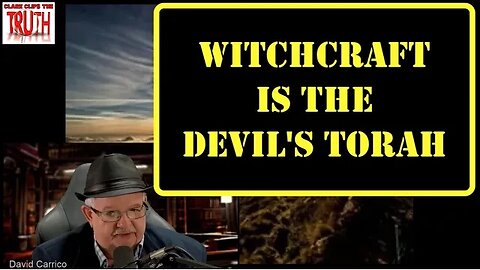 WITCHCRAFT is the DEVIL'S TORAH | David Carrico | #FOJC Radio