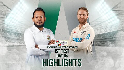 Bangladesh vs New Zealand 1st Test Day 4 Highlights -New Zealand Tour of Bangladesh 2023