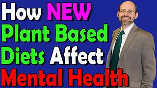 Latest Research | Why the New Plant Based Diet is BAD for your Mental Health