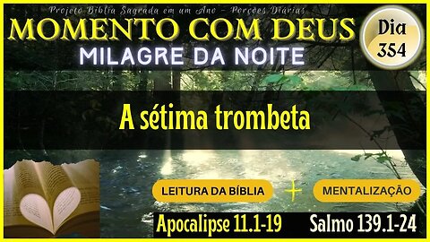 MOMENTO COM DEUS - LEITURA DIÁRIA DA BÍBLIA | MILAGRE DA NOITE - Dia 354/365 #biblia