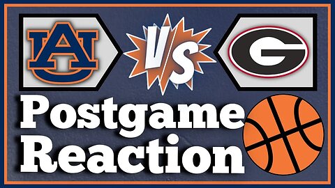 What We Saw During Auburn Basketball vs. Georgia? | POSTGAME REACTION