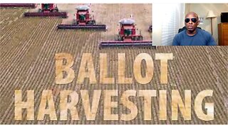 Why Don’t Democrats Want Voter ID And Why Would We Allow Ballot Harvesting?