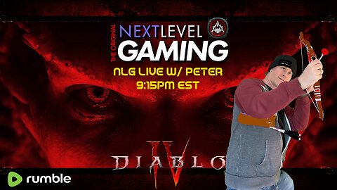NLG Live w/ Peter: Diablo IV - Because Hell Waits for No Man