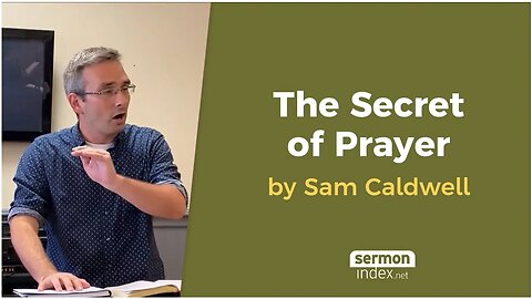 The Secret of Prayer by Sam Caldwell