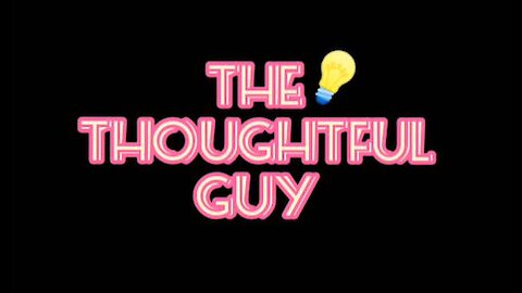The Thoughtful Guy (change/Growth)