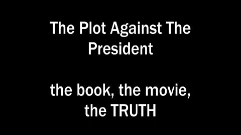 The Plot Against The President (and We, the People)
