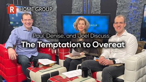 The Temptation to Overeat — Home Group