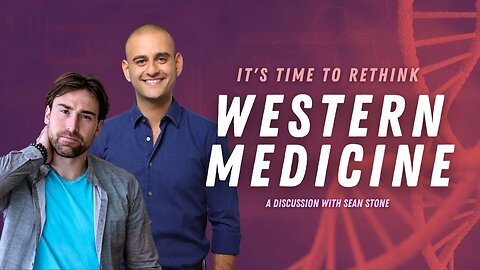 It's time to Rethink Western Medicine w/ Sean Stone